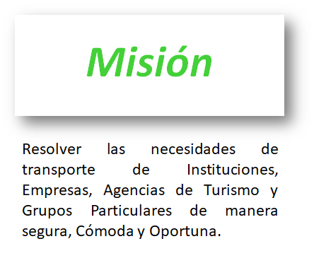 Resolver las necesidades de transporte de Instituciones, Empresas, Agencias de Turismo y grupos de particulares de manera segura, cómoda y oportuna.